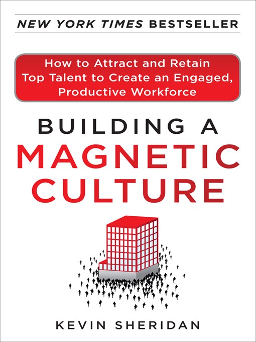 Title details for Building a Magnetic Culture by Kevin Sheridan - Available